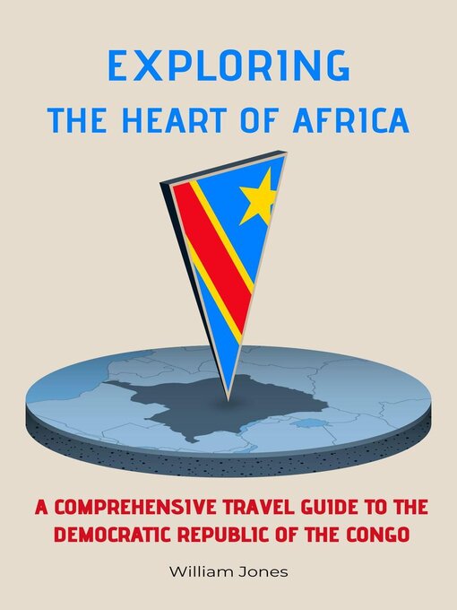 Title details for Exploring the Heart of Africa by William Jones - Available